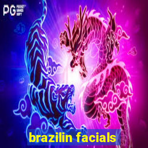 brazilin facials